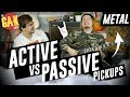 Active VS Passive Pickups | What's best for Metal?