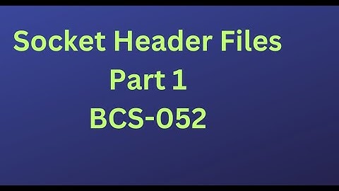 BCS052| Socket Header Files | Part I IGNOU TEE