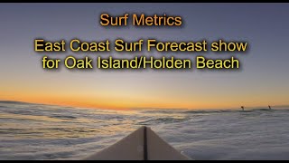 Surf Metrics Surf Forecast Show --- Oak Island Holden Beach, NC Feb 11