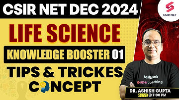 CSIR NET Dec 2024 | Life Science | Tips And Tricks Concept | Knowledge Booster | 01| Dr Ashish Gupta
