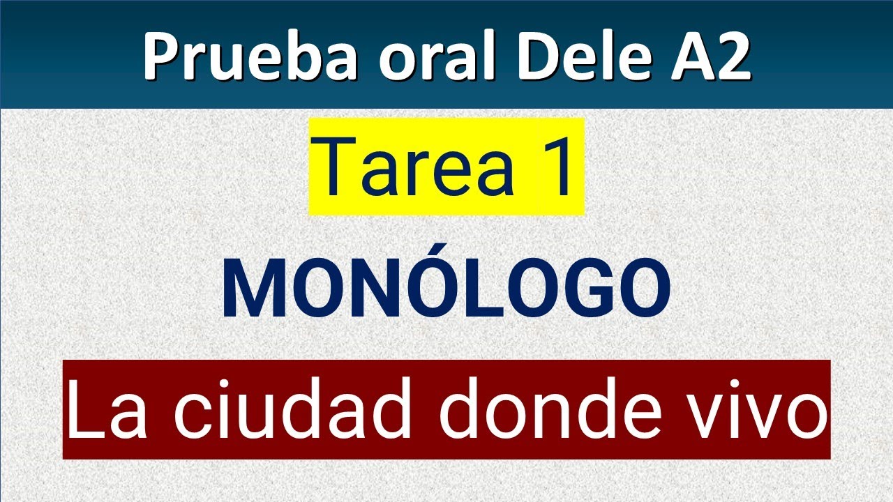Ciudad donde vivo MONOLOGO DELE A2 RESULTO PASO A PASO