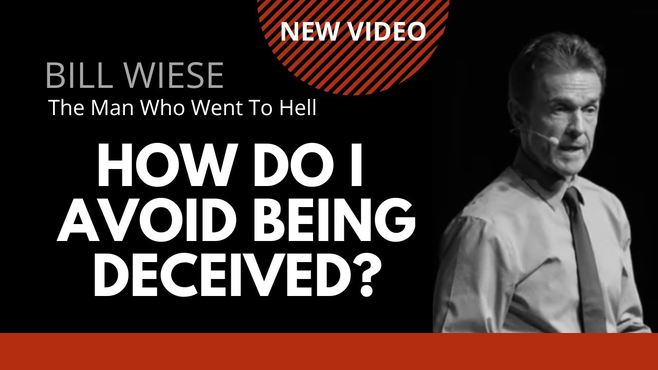 How Do I Avoid Being Deceived? - Bill Wiese, 