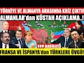 SON DAKİKA! TÜRKİYE İLE ALMANYA ARASINDA KRİZ ÇIKTI! FRANSA VE İSPANYA MEDYASI TÜRKLERİ KONUŞUYOR..!