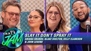 Video thumbnail of "Slay It Don’t Spray It w/ Ariana Grande, Kelly Clarkson, Blake Shelton & John Legend | That’s My Jam"