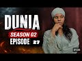 DUNIA SEASON 02 EP 27 