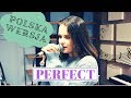 Perfect  ed sheeran  polska wersja  cover sandra rugaa