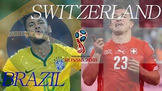 Brazil vs Switzerland ● Brazil Skiils ● Neymar Celebration ● SCORE PREDICTIONS
