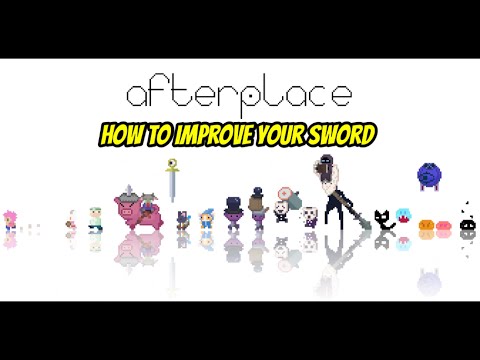 Afterplace: how to improve your sword