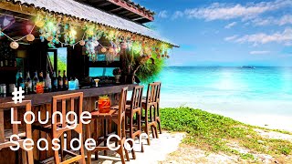 Seaside Jazz BGM & Lounge Music - Relaxing Coffee Shop Music, Bossa Nova Music, Work & Study Music