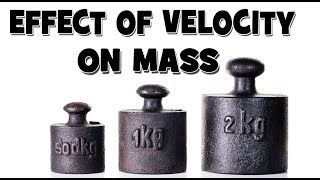 Effect of Velocity on Mass |  Does mass changes with velocity? By mathOgenius