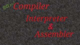 Compiler Vs Interpreter vs Assembler in Urdu / Hindi
