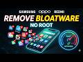 How to Remove Samsung Bloatware | Remove Bloatware From Android Without Root (Samsung, Oppo, Redmi)