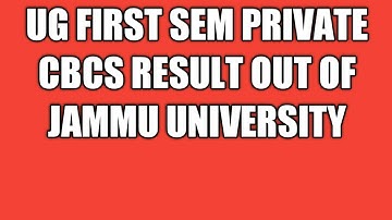 JAMMU UNIVERSITY UG FIRST SEM PRIVATE CBCS RESULT OUT||  ju 1sem Pvt cbcs  result out