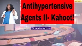 Antihypertensive Agents (Part II)- Kahoot!