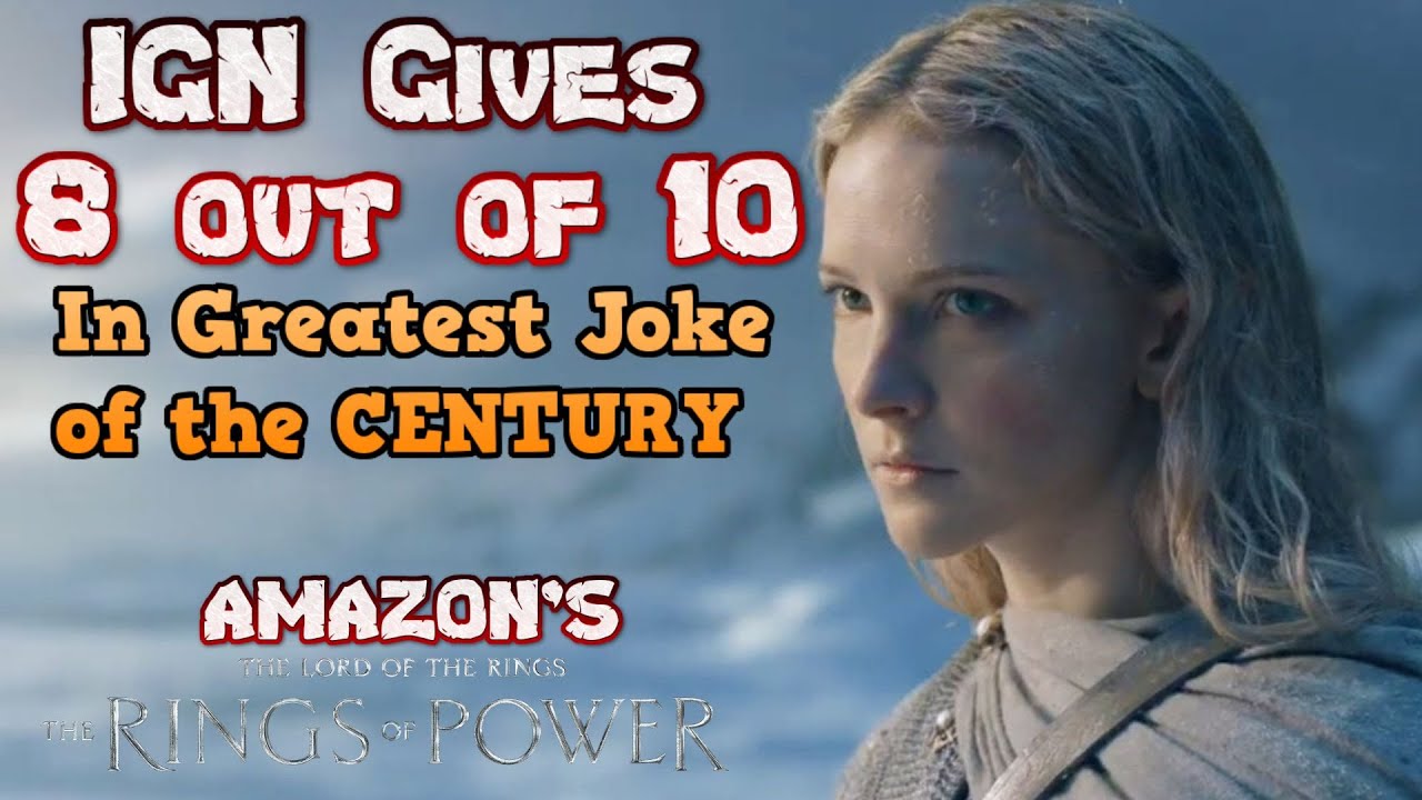 Rings of Power RANT - IGN Gives RoP 8/10 in Greatest Joke of the ...