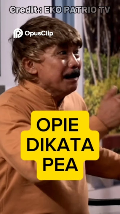 Opie Kumis Dikata Pea..!!#podcast #lucu #komedi