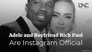 Adele and Boyfriend Rich Paul Are Instagram Official