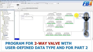 Program For 2-Way Valve With User - Defined Data Type And For Loop Part 2 | Rockwell Automation