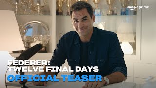 Federer: Twelve Final Days | Official Teaser | Amazon Prime