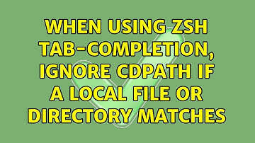 Unix & Linux: When using zsh tab-completion, Ignore CDPATH if a local file or directory matches