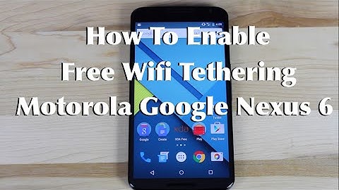 How To Enable FREE Wifi Tethering Nexus 6 All Variants!