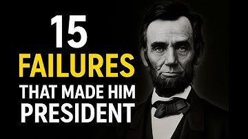 15 Failures That Made Abraham Lincoln a Legend