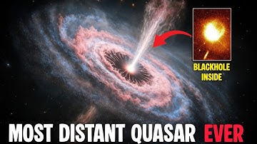 Scientist Finally Found MOST Distant Quasar Ever! Is It Threat To Us?