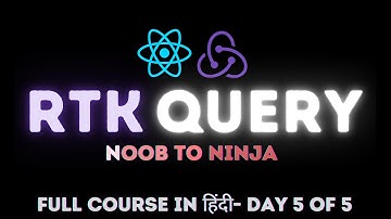 RTK Query (Redux Toolkit Query) - Full Course in Hindi by Frontend Master #redux #rtkquery #rtk