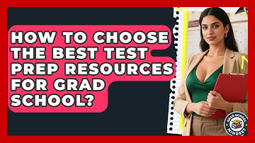 How To Choose The Best Test Prep Resources For Grad School? - Grad School Mindset