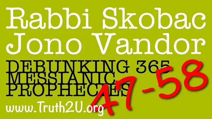 47-58/365 Debunking Messianic Prophecies: Rabbi Michael Skobac