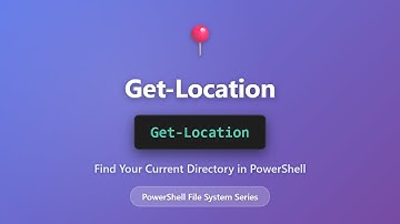PowerShell Get-Location Tutorial: Find Your Current Directory (pwd Command for Beginners)