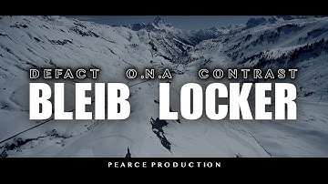 Defact, O.N.A feat. Contrast - BLEIB LOCKER (Official Video)