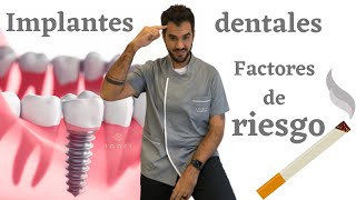 Factores de riesgo para los implantes dentales como el tabaco