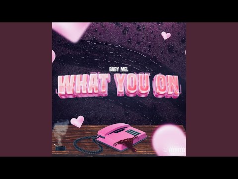 WHAT YOU ON