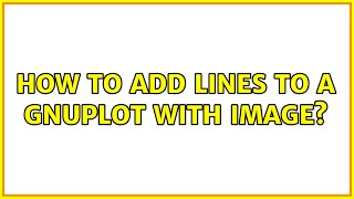 How to add lines to a gnuplot with image?