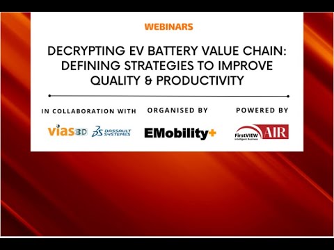 Webinar: Decrypting EV Battery Value Chain: Defining Strategies to Improve Quality & Productivity