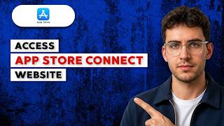 How to Access App Store Connect Website [2026 Full Guide]