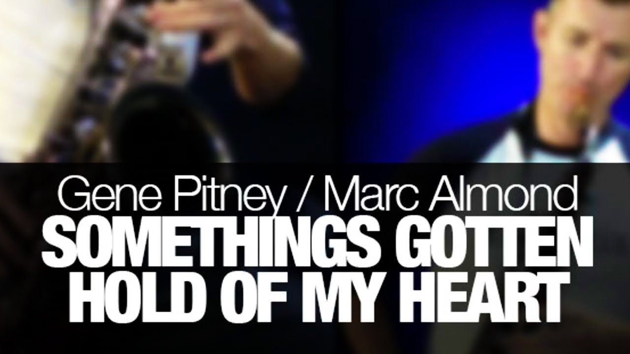 Something s Gotten Hold Of My Heart Marc Almond Gene Pitney something-s-gotten-hold-of-my-heart-marc-almond-gene-pitney
