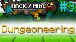 Hack/Mine, Episode 3: Dungeoneering