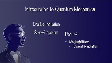 Bra-ket notation - Probabilities via Matrix notation (Part 4)