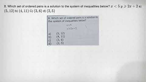 8. Which set of ordered pairs is a solution to the system of inequalities below? xlt 5 ygeqslant 2x+