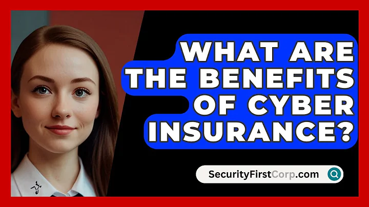 What Are The Benefits Of Cyber Insurance? - SecurityFirstCorp.com