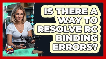 Is There A Way To Resolve RC Binding Errors?