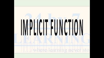 Implicit Functions I Continuity and Differentiability I Grade 12 I Math I 24by7learning.com