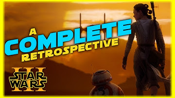 The SEQUEL Trilogy | A STAR WARS Complete Retrospective - 3