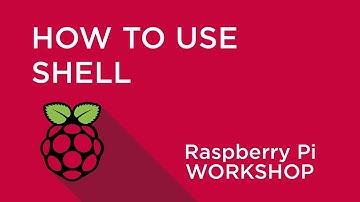 Raspberry Pi Workshop - Chapter 1 - Introduction to Shell