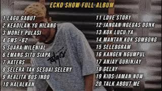 20 Lagu Ecko Show Terbaik Di Tahun Ini