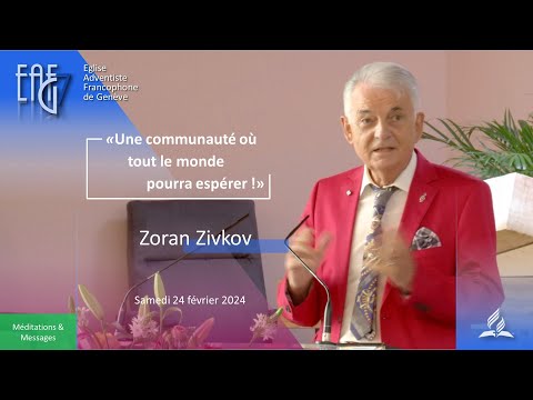 Culte du 24 février 2024 - Zoran Zivlov  "Une communauté où tout le monde pourra espérer !"