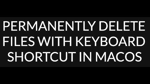 How to Skip the Bin/Trash & Permanently Delete Files in macOS with Keyboard Shortcut