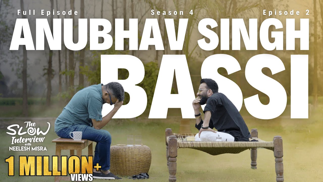 Anubhav Singh Bassi  Season 4  Episode 2  The Slow Interview with Neelesh Misra